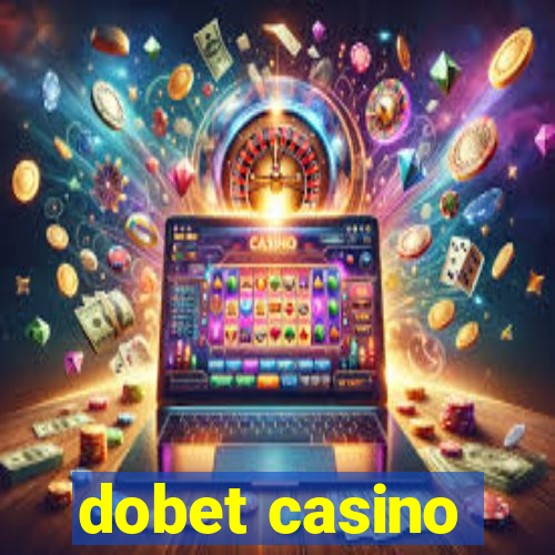 dobet casino